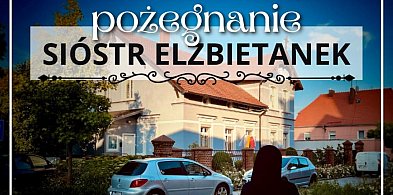 Koniec pewnej epoki. Elżbietanki opuszczają Jarocin po 133 latach-14046