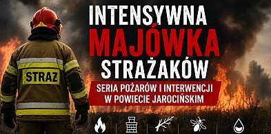 Od Chrzana po Kotlin. Strażacy interweniowali przez całą majówkę