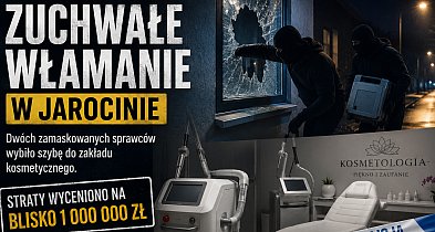 Zuchwałe włamanie w Jarocinie. Straty sięgają miliona złotych