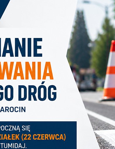 Uwaga kierowcy! Od poniedziałku utrudnienia na drogach w Jarocinie