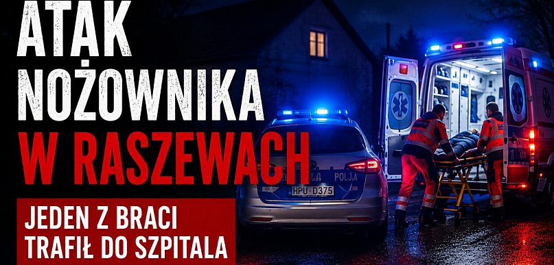 Atak nożownika w Raszewach. Jeden z braci trafił do szpitala